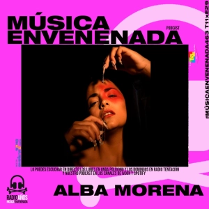 #MúsicaEnvenenada463 T11xE29 Alba Morena