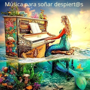 Música para soñar...despiert@s (Volumen 49)