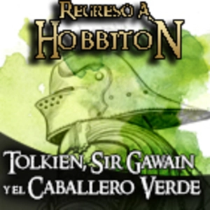 Regreso a Hobbiton 6x10: Tolkien, Sir Gawain y el caballero verde
