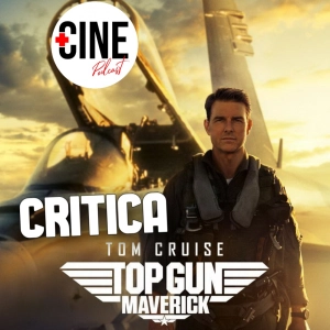 Crítica de 'Top Gun Maverick' con Tom Cruise - Sin spoilers