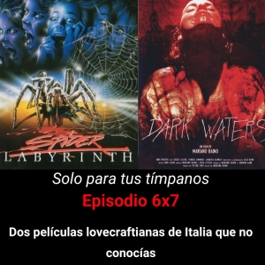 SPTT 6X7. Dos películas lovecraftianas de Italia que no conocías - Episodio exclusivo para mecenas