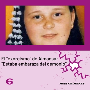 1x06. El "exorcismo" de Almansa: "Estaba embarazada del demonio"