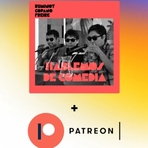 ESPECIAL: Comedia y ¡PATREON!