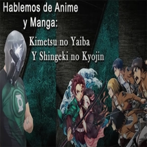 Hablemos de Anime y Manga: Kimetsu no Yaiba Y Shingeki no Kyojin