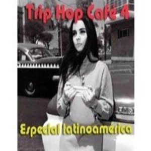 Trip Hop Café - Especial Latinoamérica