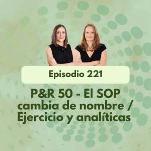 221 - P&R 50 - El SOP cambia de nombre / Ejercicio y analíticas - Episodio exclusivo para mecenas