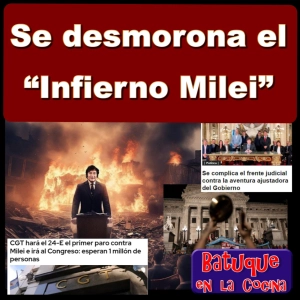 Se desmorona el "Infierno Milei"