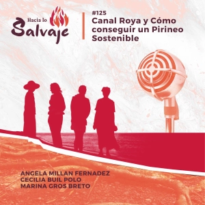125. Canal Roya y Cómo conseguir un Pirineo Sostenible