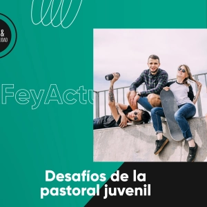 Desafíos de la pastoral juvenil