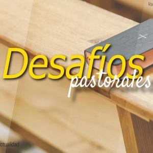 Desafíos pastorales