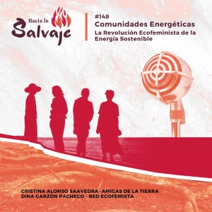 148. Comunidades Energéticas: La Revolución Ecofeminista de la Energía Sostenible