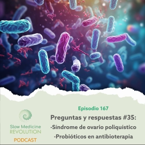 167 - P&R 35: Síndrome de ovario poliquístico / Probióticos en antibioterapia - Episodio exclusivo para mecenas