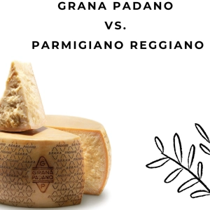 Grana Padano vs. Parmigiano Reggiano