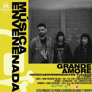 #MúsicaEnvenenada498 T12xE25 el lore de Grande Amore