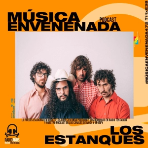 #MúsicaEnvenenada472 T11xE38 Los Estanques y Segundo Premio