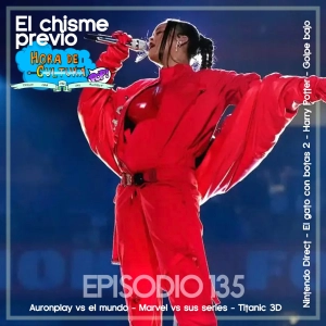 El chisme previo a... Episodio 135