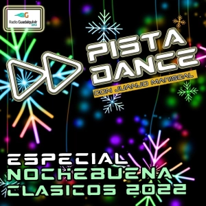 PISTA DANCE - PGM ESPECIAL NOCHEBUENA CLASICOS 2022 (25 de diciembre de 2022)