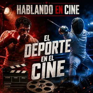PODCAST 37 - EL DEPORTE EN EL CINE Y CRBOXING 2026