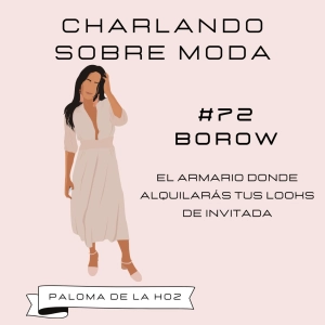 #72. Borow - El armario donde alquilarás tus looks de invitada