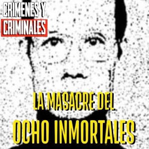 La masacre del Ocho inmortales - Episodio exclusivo para mecenas