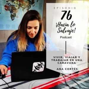 076. Vivir, Viajar y Trabajar en una Caravana. Mi vida como Nómada Digital