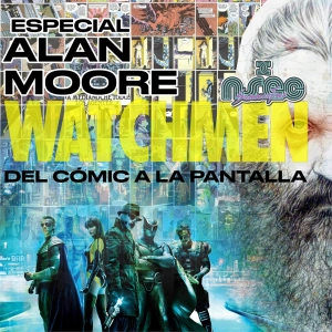 5x23 NSEC SummerTime ESPECIAL ALAN MOORE WATCHMEN