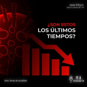 ¿Son estos los últimos tiempos?