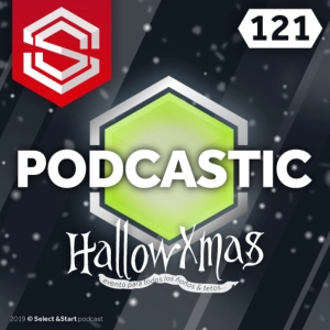 Select y Start 121: Podcastic HallowXmas