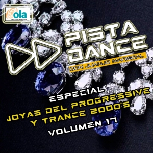 PISTA DANCE - PGM ESPECIAL JOYAS DEL PROGRESSIVE & TRANCE 2000's VOL. 17 (7 de junio de 2024)