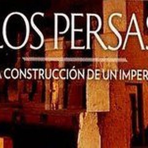 24º-La construcción de un imperio - Los Persas
