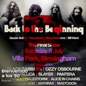 1055 - Especial Back to the Beginning: el último concierto de Black Sabbath y Ozzy