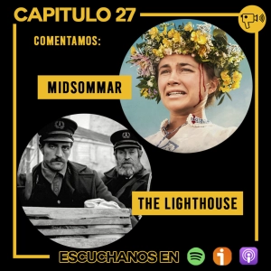 T2 #27: The Lighthouse y Midsommar