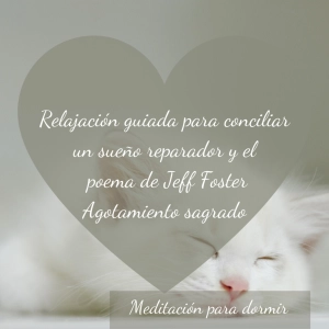 41. Audio de relajación guiada para conciliar un sueño reparador y el poema Agotamiento sagrado