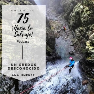 075. Un Gredos desconocido a través del barranquismo y el bikepacking con Ana Jiménez