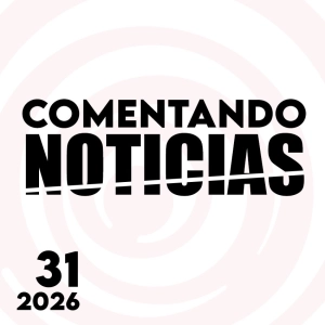 NOTICIAS 2026: Semana 31