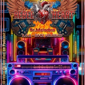 "REBEL HEART N. 70: AOR EN ESTADO PURO VIVELO "