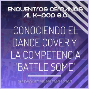Conociendo el Dance cover y la competencia 'Battle Some'