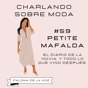 #59. Petite Mafalda - El Diario de la Novia, y todo lo que vino después