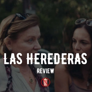 Las Herederas - Review