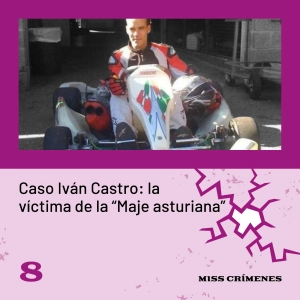 1x08. El caso Iván Castro: la víctima de la "Maje asturiana"
