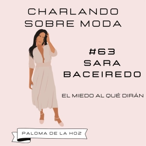 #63. Sara Baceiredo - El miedo al qué dirán