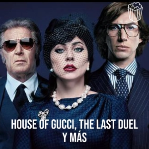 House of Gucci, El último duelo y más