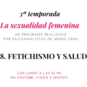 388. FETICHISMO Y SALUD. LA SEXUALIDAD FEMENINA RADIO