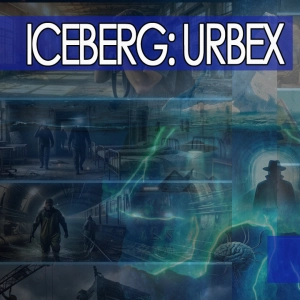 El Iceberg Maldito de la Exploración Urbana (URBEX) [12x01]