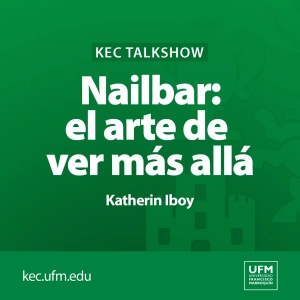 KEC Talkshow | Nailbar: el arte de ver más allá · Katherin Iboy
