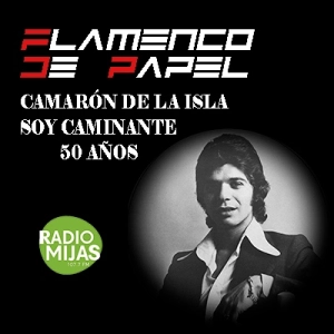FLAMENCO DE PAPEL. 50 años del "Soy caminante" de Camarón 21/06/2024