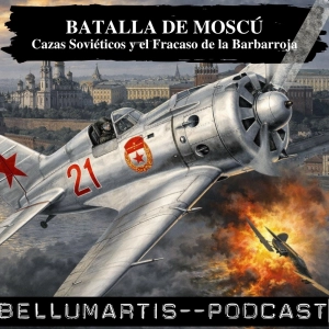 La Batalla de Moscú: Cazas Soviéticos y el Fracaso de la Barbarroja * Cristóbal Vergara Durán *