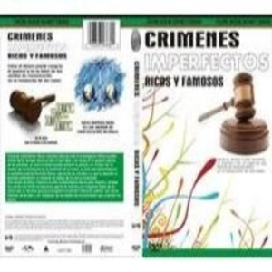 Crímenes Imperfectos. Ricos y famosos