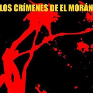 Los Crímenes de el Morán