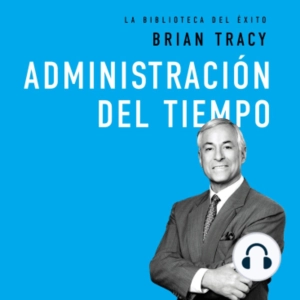 Administración del tiempo-Brian Tracy
